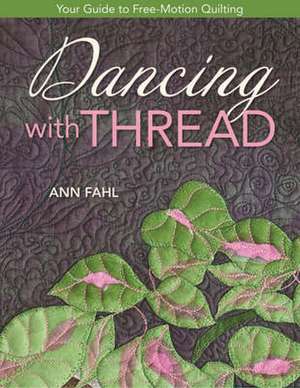 Dancing with Thread-Print-on-Demand-Edition de Ann Fahl