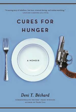 Cures for Hunger de Deni Ellis Béchard