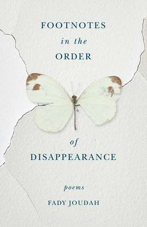 Footnotes in the Order of Disappearance de Fady Joudah