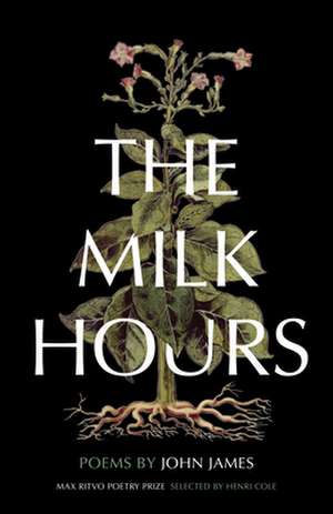 The Milk Hours de John James
