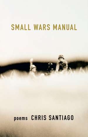 Small Wars Manual de Chris Santiago