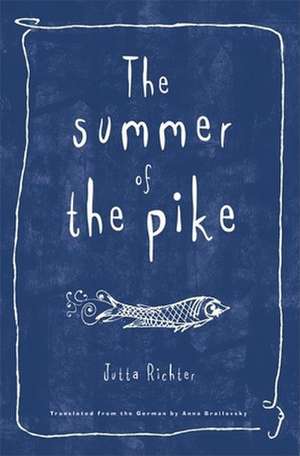 The Summer of the Pike de Jutta Richter