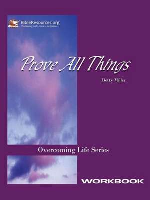 Prove All Things Workbook de Betty Miller