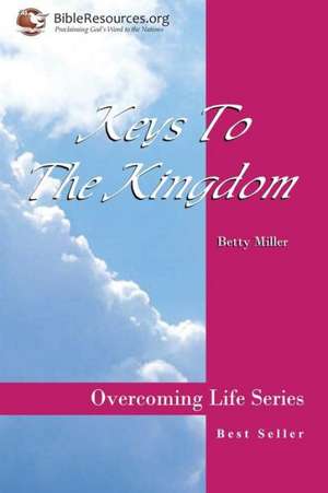 Keys to the Kingdom de Betty S. Miller