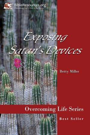 Exposing Satan's Devices de Betty Miller