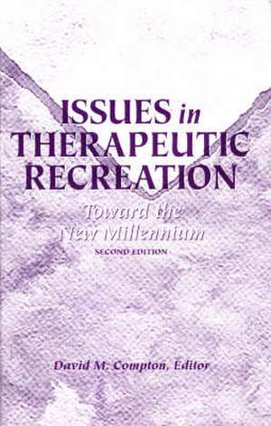 Issues in Therapeutic Recreation de David M. Compton