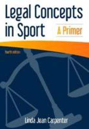 Legal Concepts in Sport de Linda Jean Carpenter