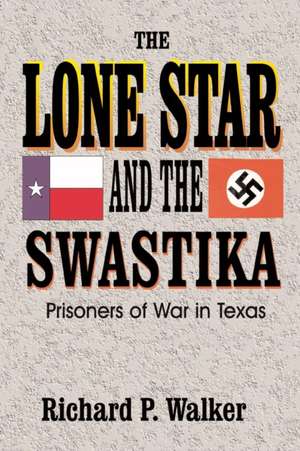 Lone Star and the Swastika de Richard Paul Walker