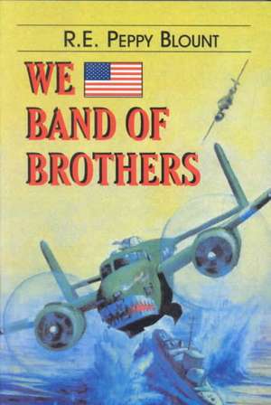 We Band of Brothers de R. E. Peppy Blount