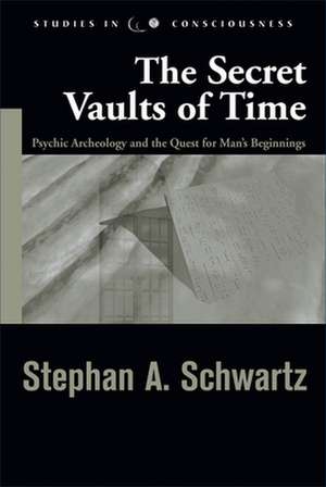 Secret Vaults of Time de Stephen A Schwartz