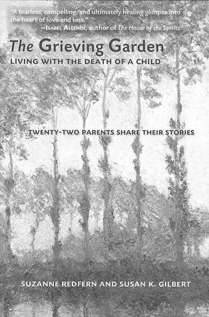 The Grieving Garden: Living with the Death of a Child de Suzanne Redfern