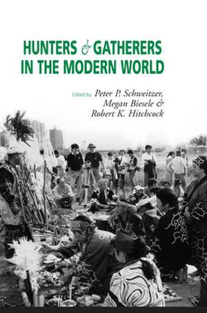 Hunters and Gatherers in the Modern World de Megan Biesele