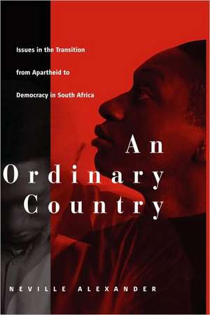 An Ordinary Country de Neville Alexander