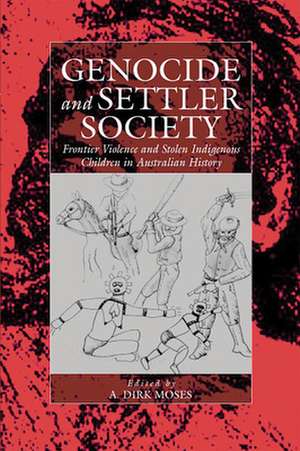 Genocide and Settler Society de A. Dirk Moses