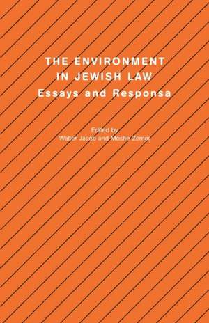 The Environment in Jewish Law: Essays and Responsa de Walter Jacob