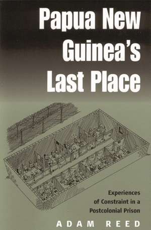 Papua New Guinea's Last Place de Adam Reed