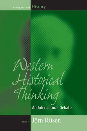 Western Historical Thinking: An Intercultural Debate de Jorn Rusen