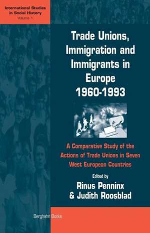 Trade Unions, Immigration, and Immigrants in Europe de Rinus Penninx