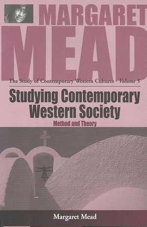 Studying Contemporary Western Society: Method and Theory de Margaret Mead