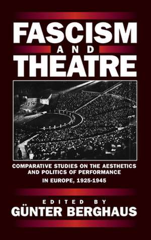 Fascism and Theatre de Gunter Berghaus