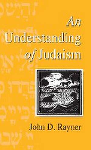 An Understanding of Judaism de John D. Rayner