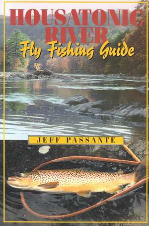 Housatonic River Fly Fishing Guide de Jeff Passante