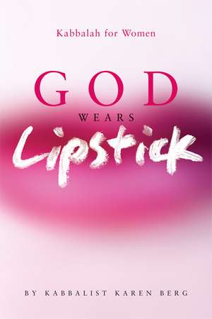 God Wears Lipstick de Karen Berg