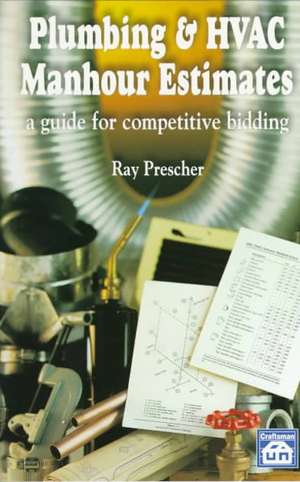 Plumbing & HVAC Manhour Estimates de Ray E. Prescher