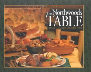 The Northwoods Table: Natural Cuisine Featuring Native Foods de Henry Sinkus