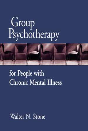 Group Psychotherapy for People with Chronic Mental Illness de Walter N. Stone