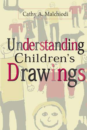 Understanding Children's Drawings de Cathy A. Malchiodi