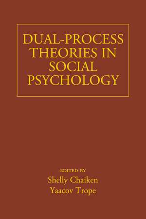 Dual-Process Theories in Social Psychology de Shelly Chaiken