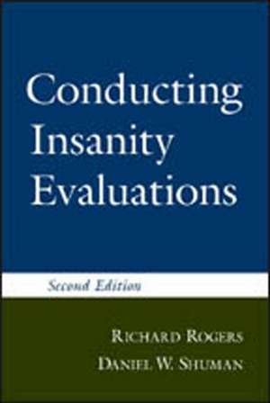 Conducting Insanity Evaluations, Second Edition de Richard Rogers