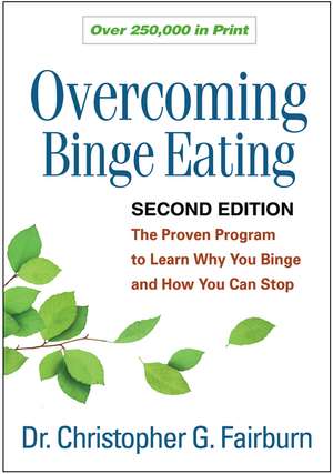 Overcoming Binge Eating, Second Edition: The Proven Program to Learn Why You Binge and How You Can Stop de Christopher G. Fairburn