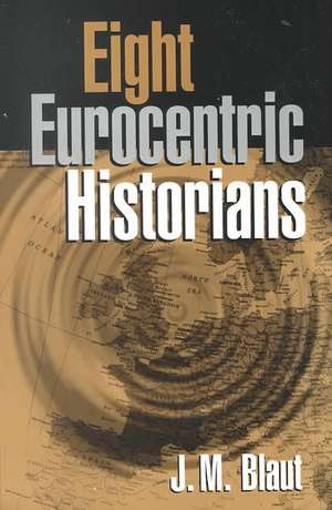 Eight Eurocentric Historians de J. M. Blaut