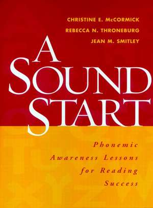 A Sound Start: Phonemic Awareness Lessons for Reading Success de Christine E. McCormick