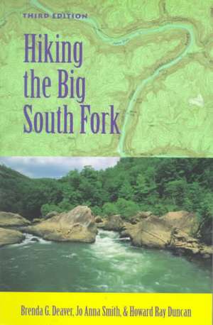 Hiking the Big South Fork de Brend G. Deaver