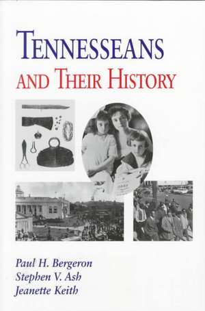 Tennesseans & Their History de Paul H. Bergeron