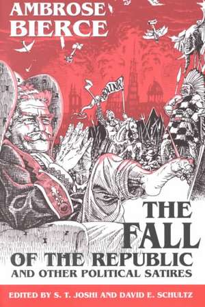 The Fall of the Republic and Other Political Satires de Ambrose Bierce