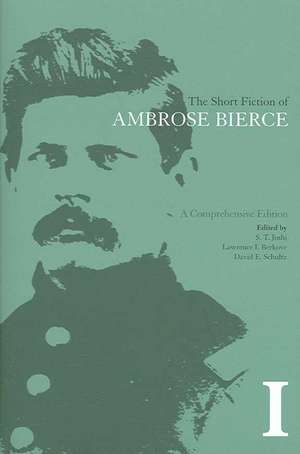 The Short Fiction of Ambrose Bierce, Volume I: A Comprehensive Edition de Ambrose Bierce