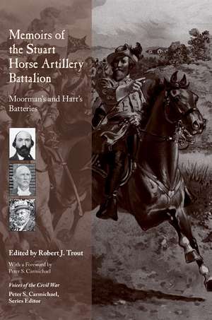 Memoirs of the Stuart Horse Artillery Battalion: Volume 2: Breathed’s and McGregor’s Batteries de Robert J. Trout