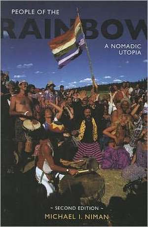 People of the Rainbow: A Nomadic Utopia de Michael I. Niman