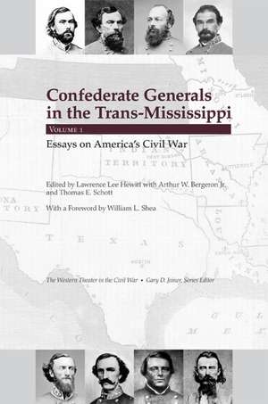 Confederate Generals in the Trans-Mississippi, Vol 1: Essays on America's Civil War de Lawrence L. Hewitt