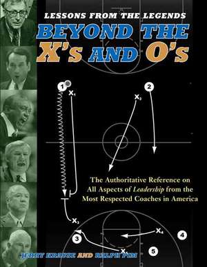 Lessons from the Legends: Beyond the X's and O's de Jerry V. Krause