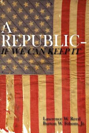 A Republic--If We Can Keep It: The Best Nebraska Cornhuskers Stories Ever Told [With CD] de Burton W. Jr. Folsom Jr