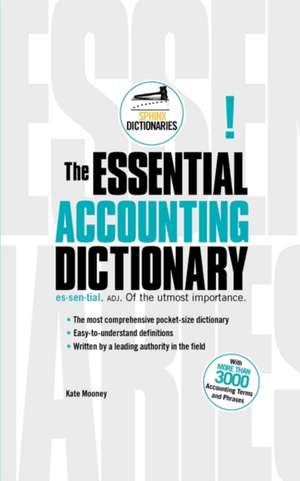 The Essential Accounting Dictionary de Kate Mooney