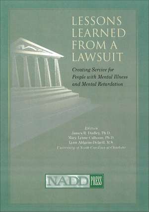 Lessons Learned from a Lawsuit: Creating Service for People with Mental Illness and Mental Retardation de James R. Dudley