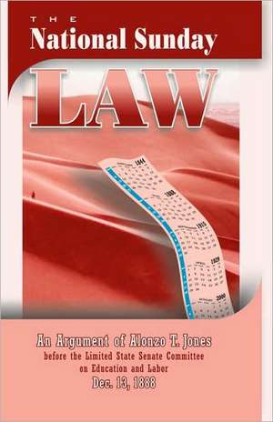 National Sunday Law de Alonzo T. Jones