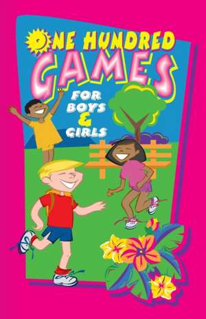 One Hundred Games for Boys and Girls de Our Little Friend