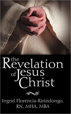 The Revelation of Jesus Christ de Ingrid Kirindongo